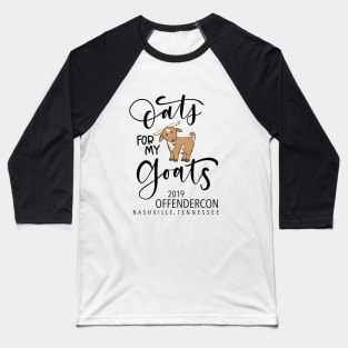 Oats For My Goats Baseball T-Shirt